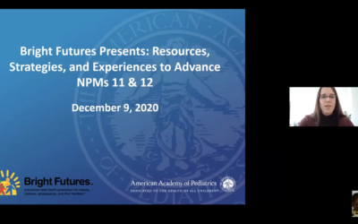 Bright Futures Presents: Resources, Strategies, and Experiences to Advance NPMs 11 & 12