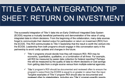 Title V Data Integration Tip Sheet: Return on Investment