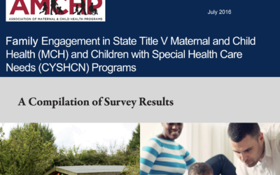 Family Engagement in State Title V Maternal and Child Health (MCH) and Children with Special Health Care Needs (CYSHCN) Programs