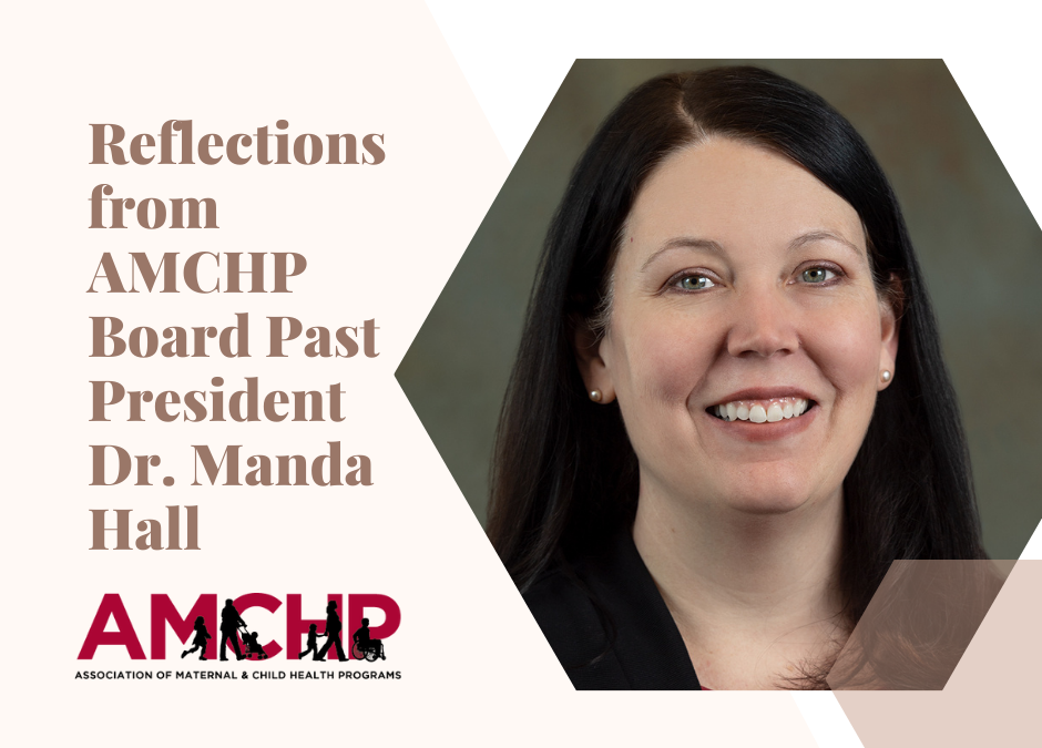 Reflections from AMCHP Board Past President Dr. Manda Hall