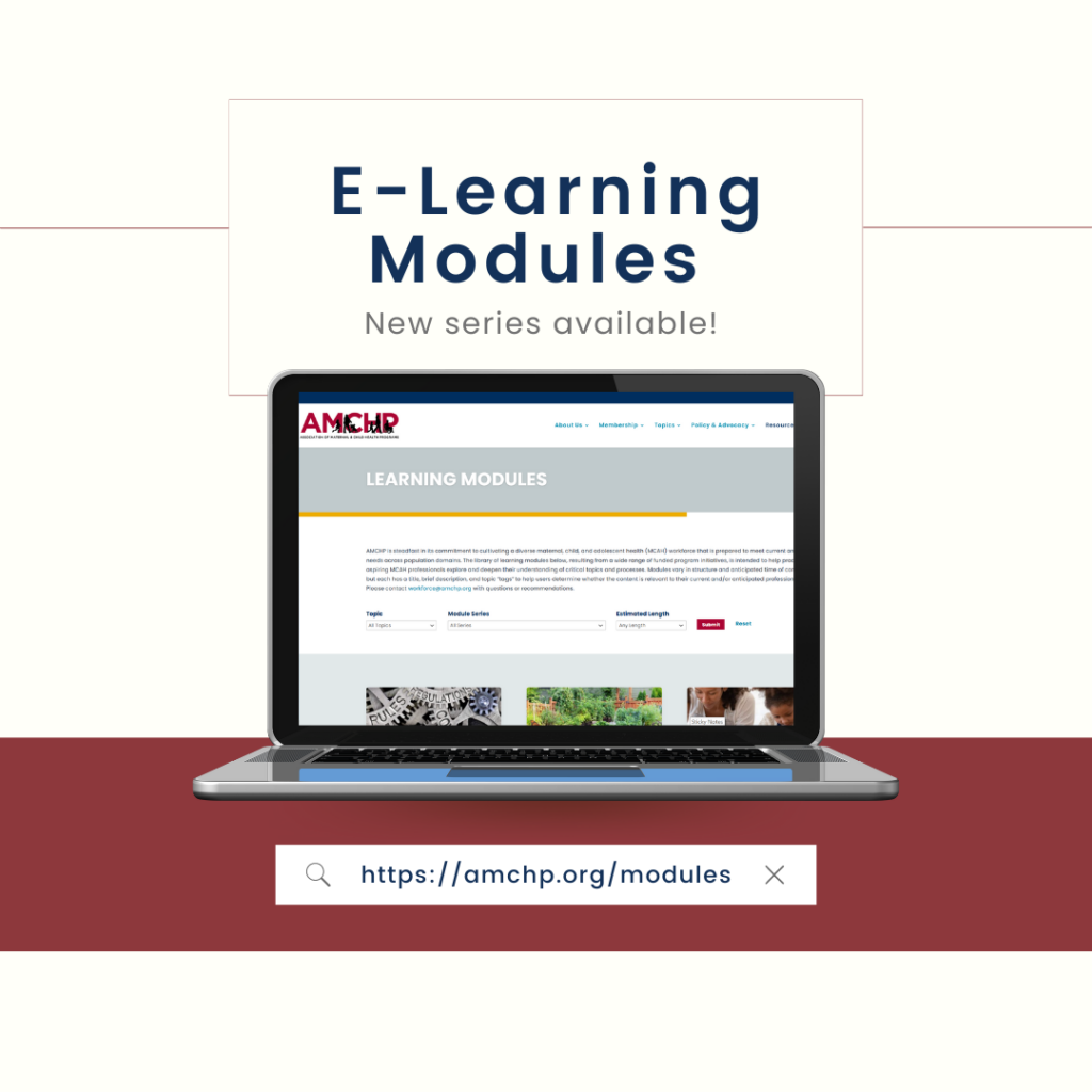 Graphic with a laptop showing the website for the e-learning modules. It reads, "E-learning modules: New Series Available!" and lists the website https://amchp.org/modules/