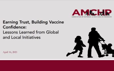 Earning Trust, Building Vaccine Confidence in Global and Local Contexts: Apr 2021 Global Health Webinar