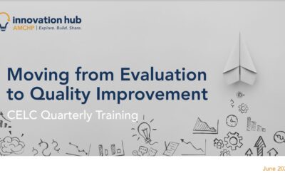 Moving from Evaluation to Quality Improvement: June 2022 CELC Training Webinar