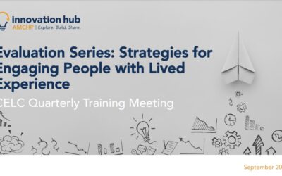 Strategies for Engaging People with Lived Experience: Sept 2021 CELC Training Webinar