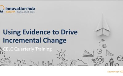 Using Evidence to Drive Incremental Change: Sept 2022 CELC Training Webinar
