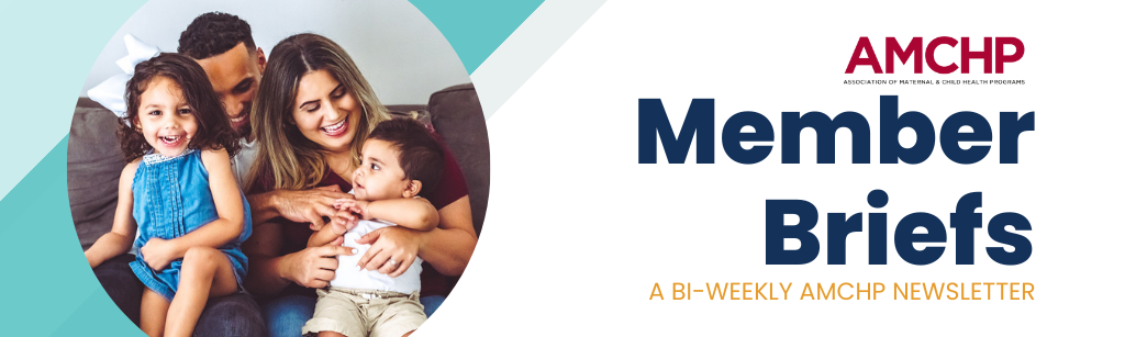 Member Briefs Banner with AMCHP logo and text "A Bi-weekly, AMCHP Newsletter" and image of a mother and father sitting on a couch with their two children (young girl sitting on father's lap and baby sitting on mother's lap)