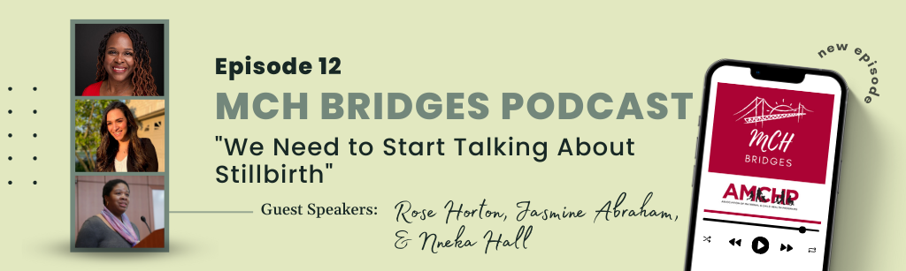 MCH Bridges Banner for Episode 12 with title "We Need to Start Talking About Stillbirth" and names of guest speakers: Rose Horton, Jasmin Abraham, and Nneka Hall. 