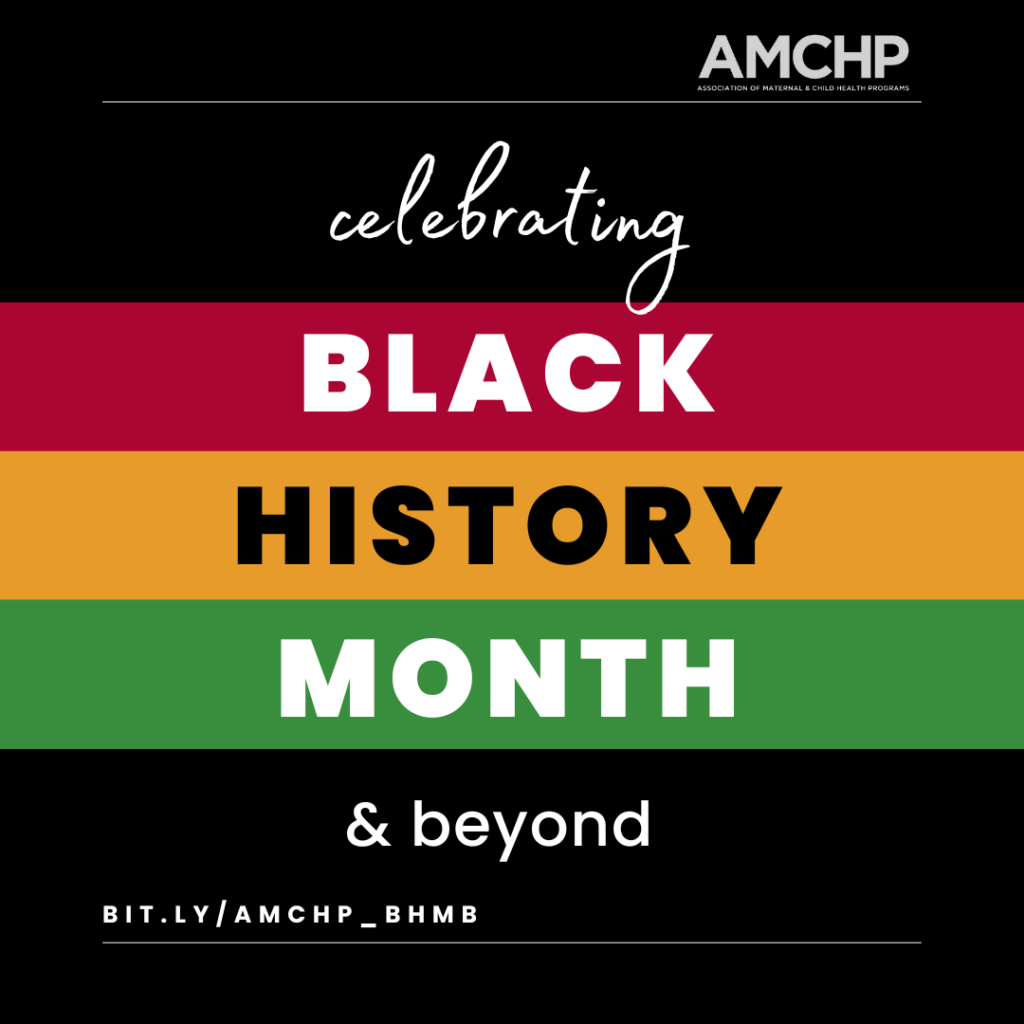 Graphic with text: "Celebrating Black History Month & Beyond" with link: bit.ly/AMCHP_BHMB. Black background with red, yellow, and green stripes (Pan-African colors).