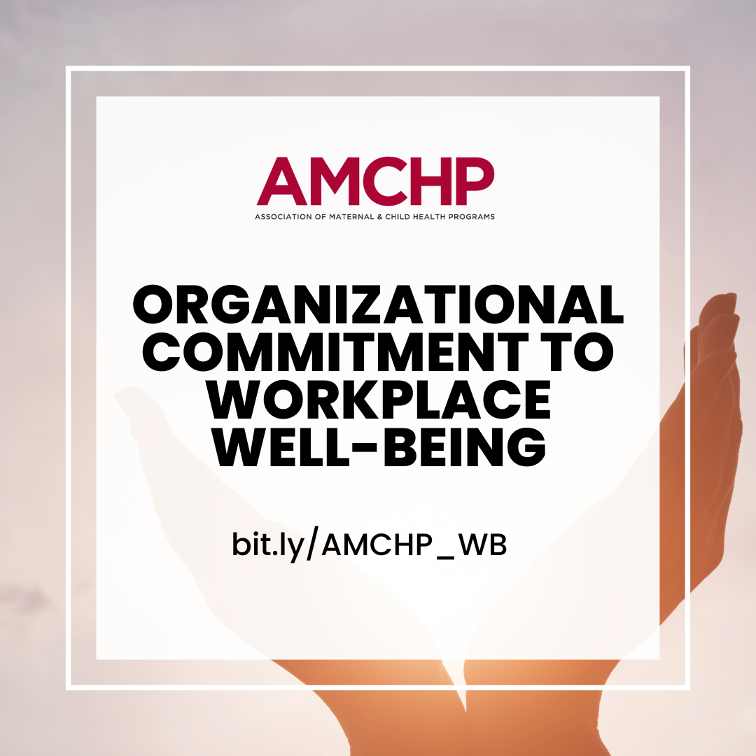 Graphic alerting of organizational commitment to workplace well-being. Learn more at bit.ly/AMCHP_WB.