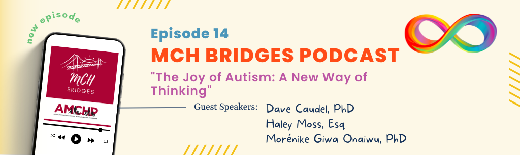 Graphic alerting of MCH Bridges episode 15 "The Joy of Autism: A New Way of Thinking" 