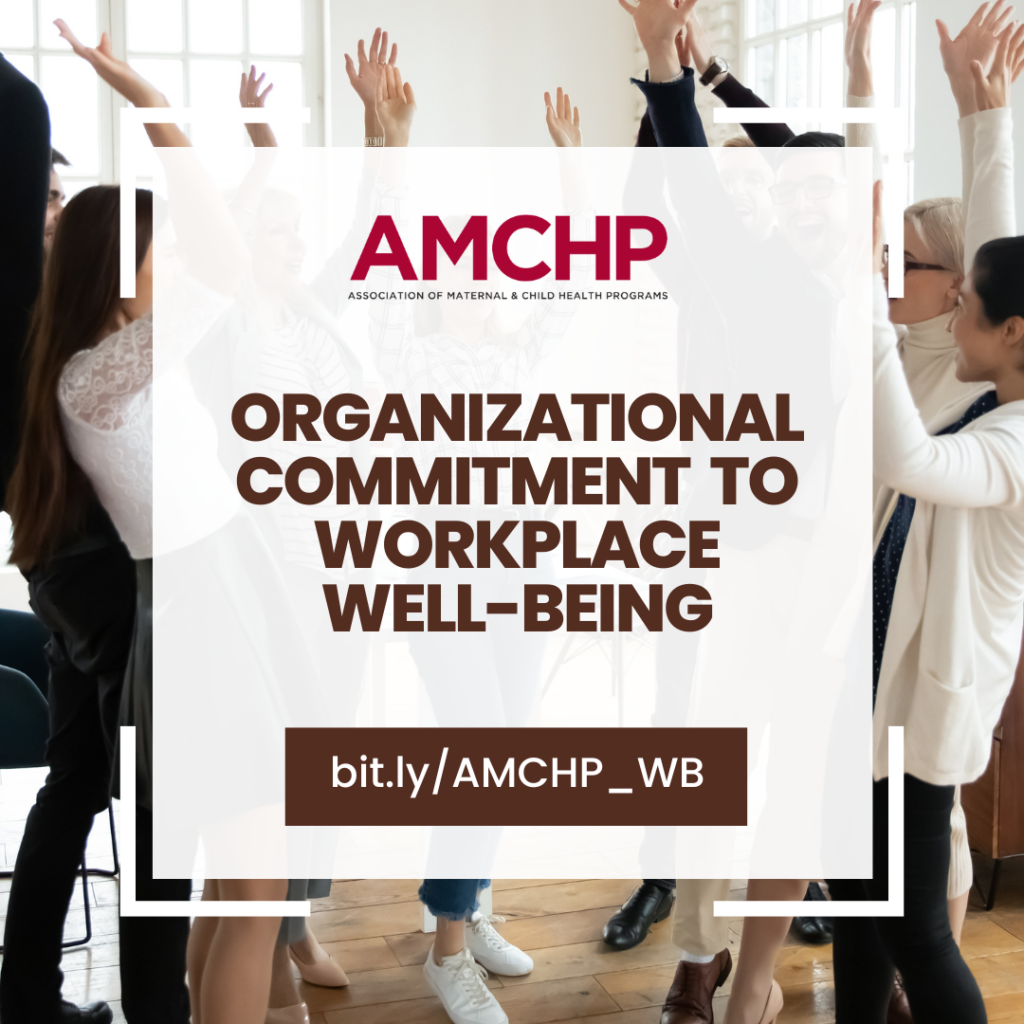 Graphic alerting of organizational commitment to workplace well-being. Learn more at bit.ly/AMCHP_WB.