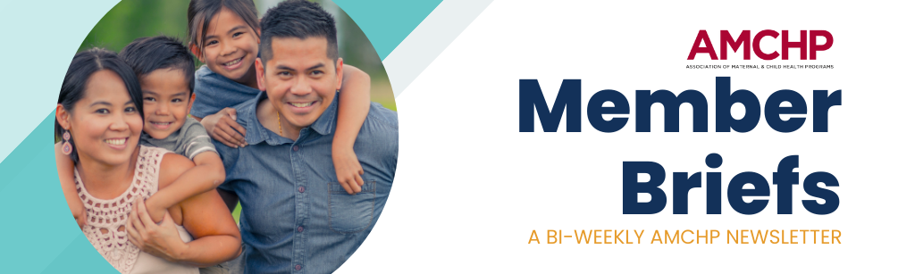 Banner with text: Member Briefs: A bi-weekly AMCHP newsletter. Image of smiling family. Mother has a young boy on her back and the father has a young girl on his back.