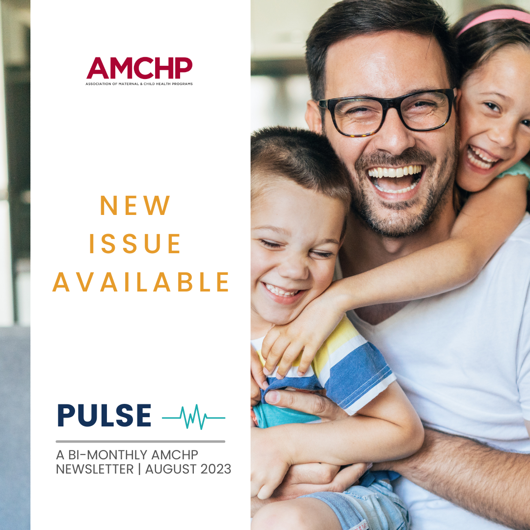 Graphic alerting new August 2023 Pulse issue available: A bi-monthly AMCHP newsletter. Image of a father with two kids.