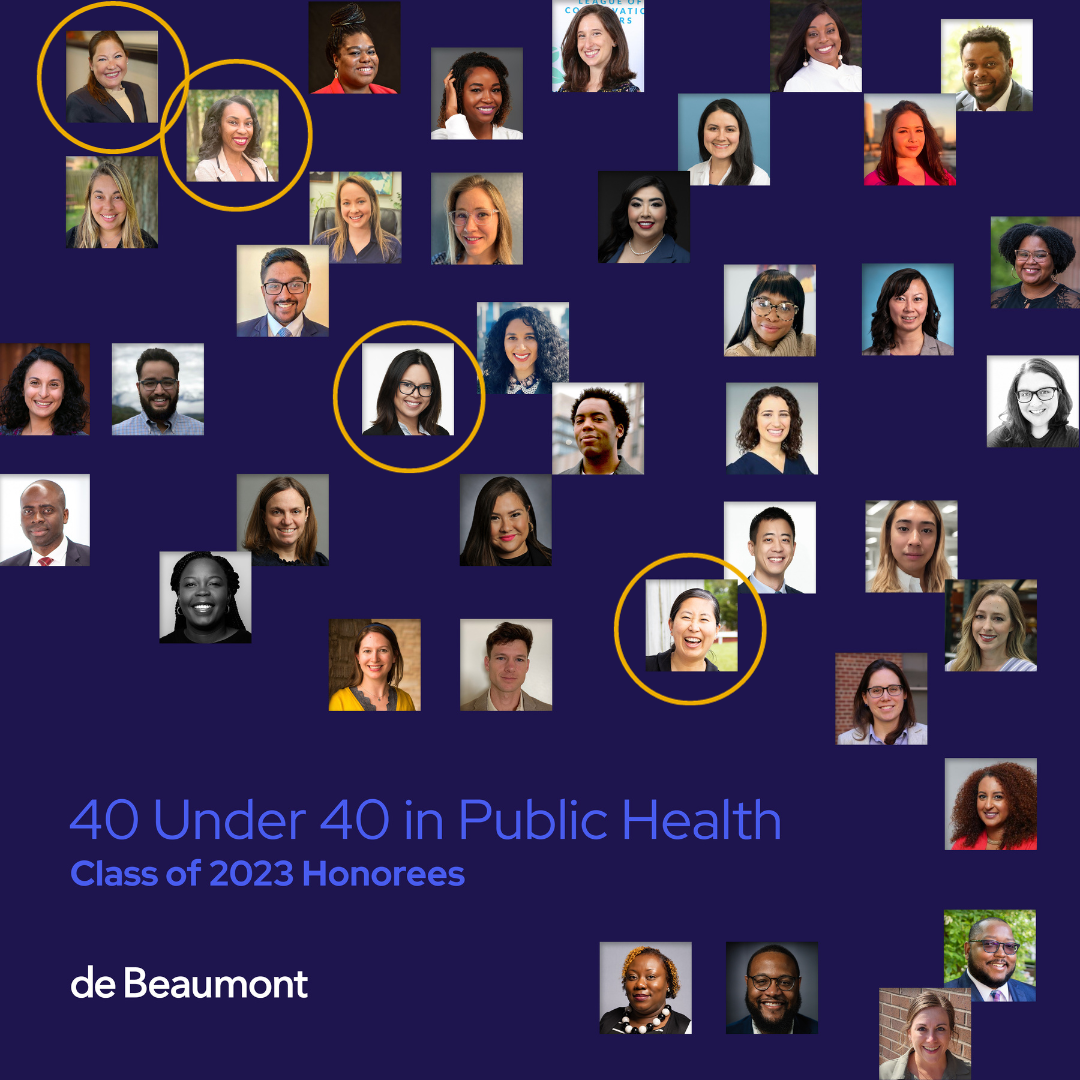 Graphic alerting 40 Under 40 in Public Health Class of 2023 Honorees by the de Beaumont Foundation. Headshots of selected honorees spread out through the graphic in smaller squares.