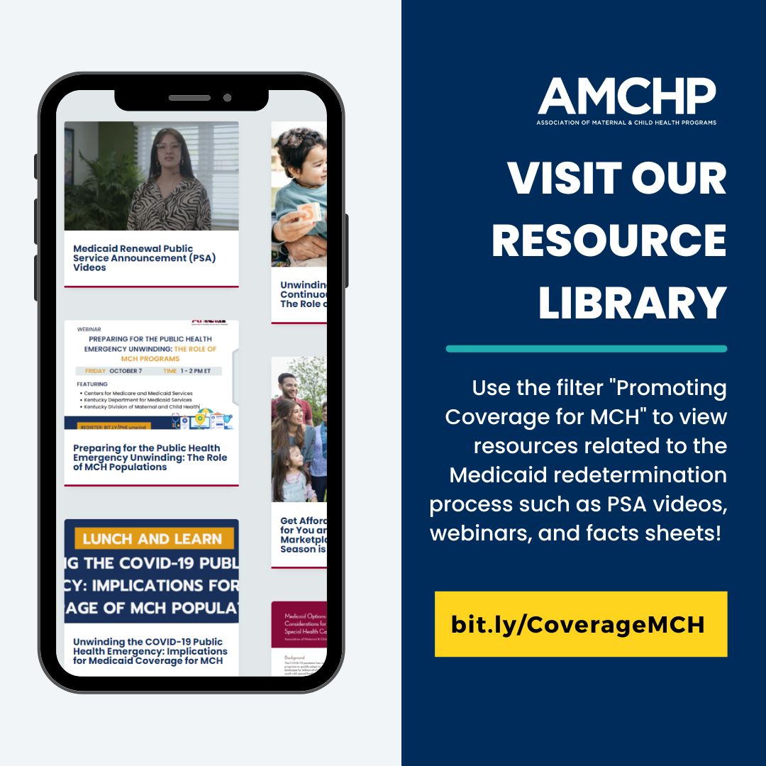 Graphic alerting AMCHP: Visit Our Resource Library. Use the filter "Promoting Coverage for MCH" to view resources related to the Medicaid redetermination process such as PSA videos, webinars, and facts sheets! bit.ly/CoverageMCH 