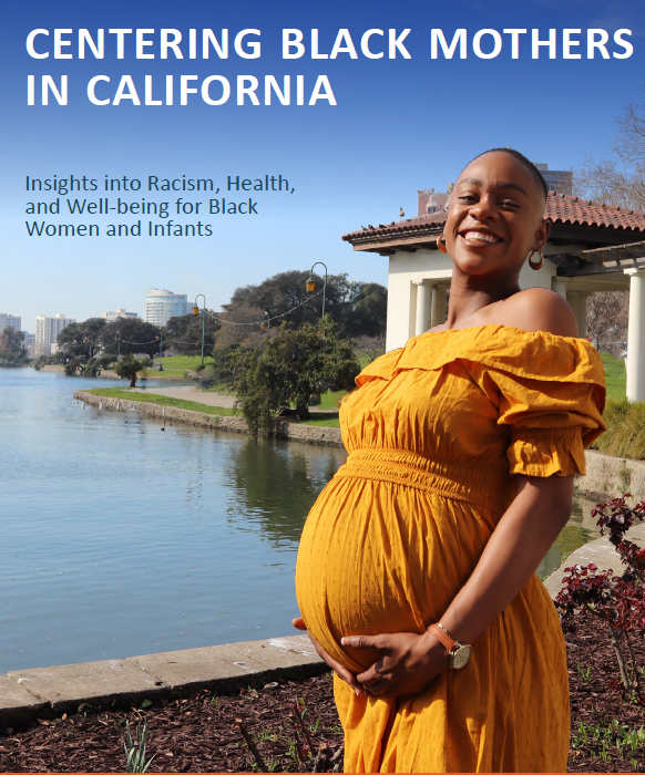 Graphic alerting Centering Black Mothers in California: Insights into Racism, Health, and Well-being for Black Women and Infants. Photo image of a pregnant black woman in a bright yellow sundress holding her belly as she smiles. 
