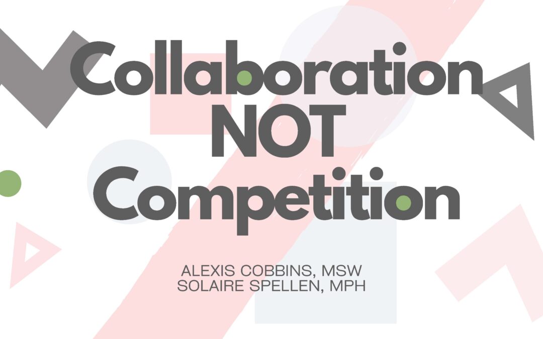 Collaboration NOT Competition