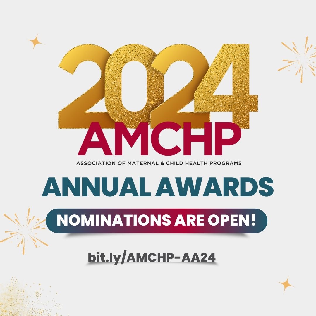 Graphic alerting 2024 Association of Maternal & Child Health (AMCHP) Annual Awards Nominations Are Open! bit.ly/AMCHP-AA24