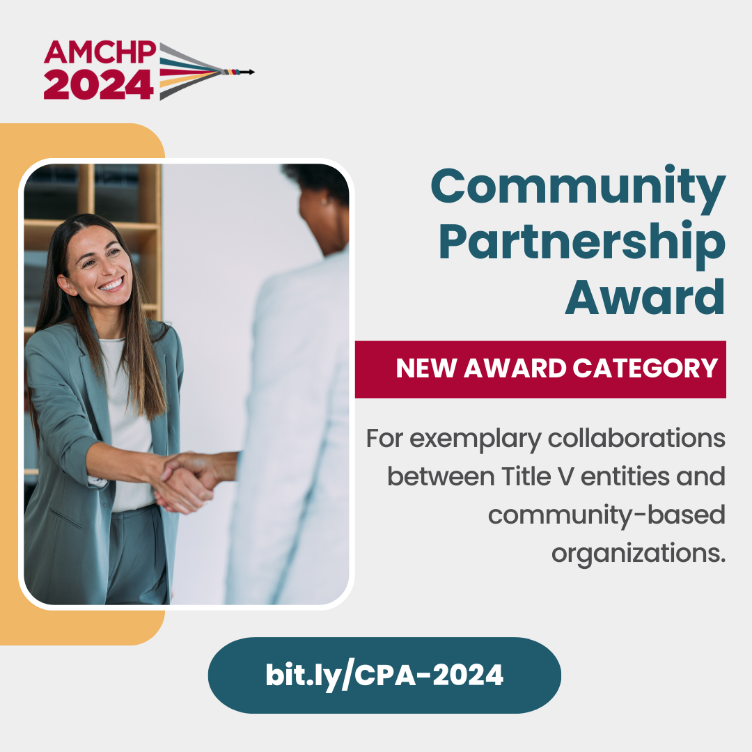 Graphic alerting of the AMCHP 2024 Community Partnership Award. For exemplary collaborations between Title V entities and community-based organizations. bit.ly/CPA-2024.