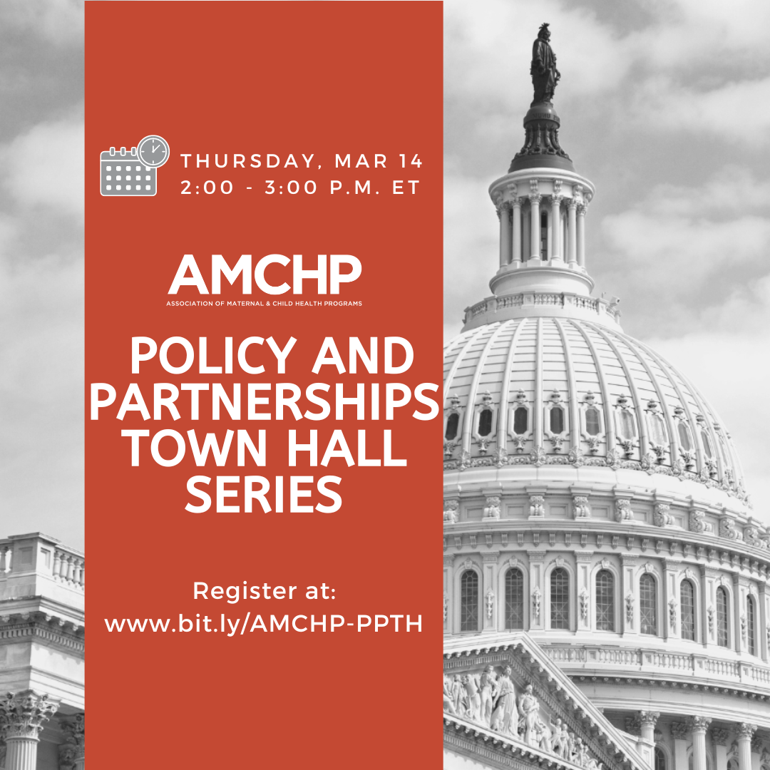 Graphic alerting of AMCHP Policy and Partnership Town Hall on March 14 from 2-3pm ET. Register at bit.ly/AMCHP-PPTH