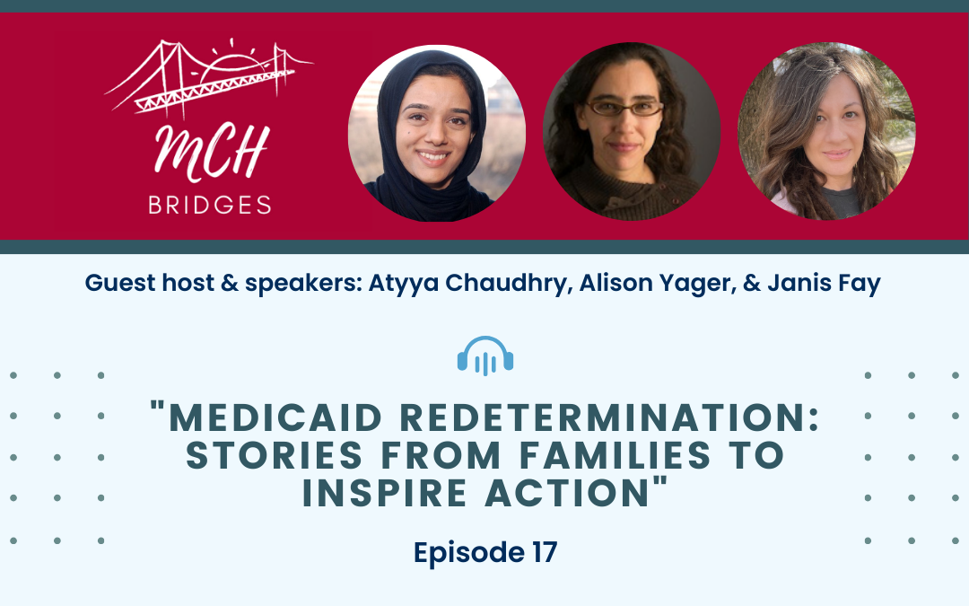 Episode 17– Medicaid Redetermination: Stories from Families to Inspire Action
