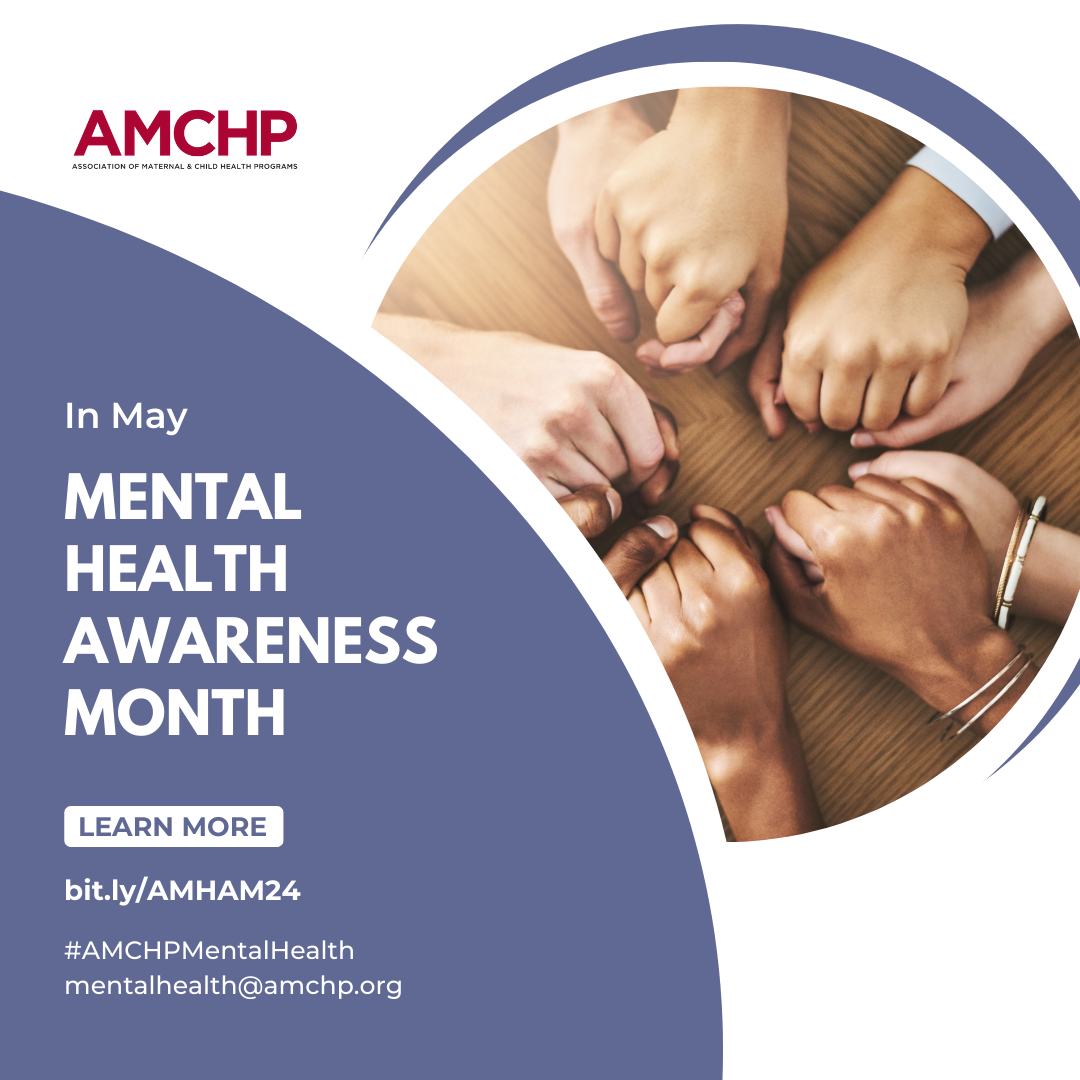 Graphic promoting Mental Health Awareness Month in May. Learn more at bit.ly/AMHAM24. #AMCHPMentalHealth. mentalhealth#amchp.org.