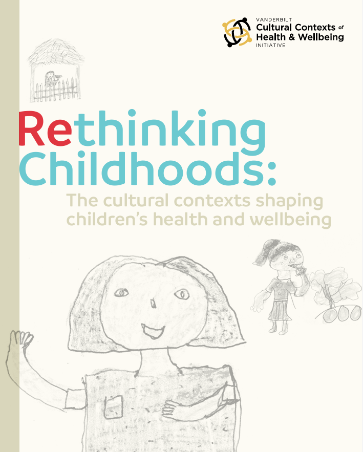 Cover of Vanderbilt Report - Rethinking Childhoods: The cultural contexts shaping children's health and wellbeing. 