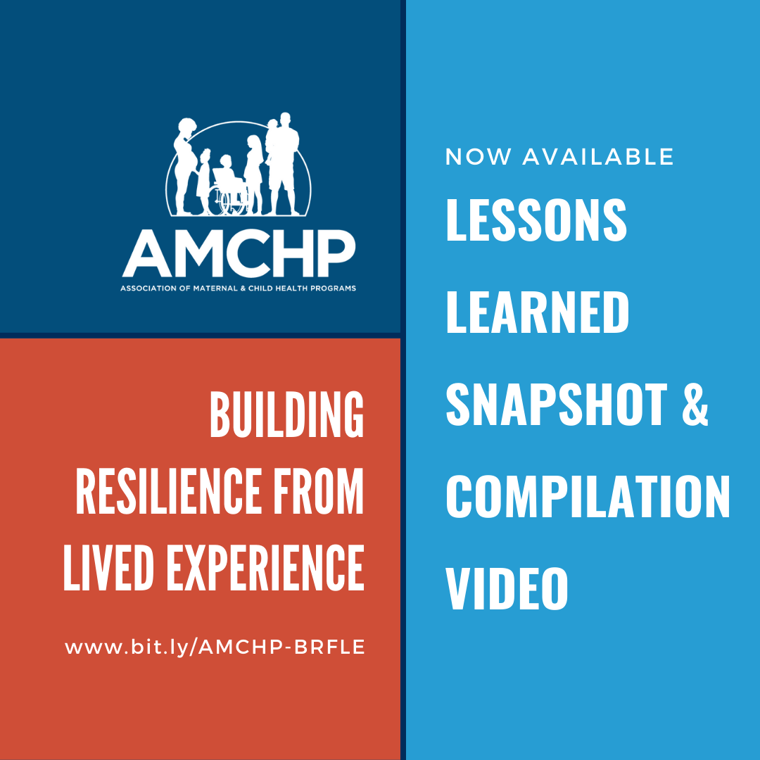 Graphic promoting AMCHP's Building Resilience from Lived Experience anthology. Lessons Learned Snapshot and Compilation Video now available: bit.ly/AMCHP-BRFLE