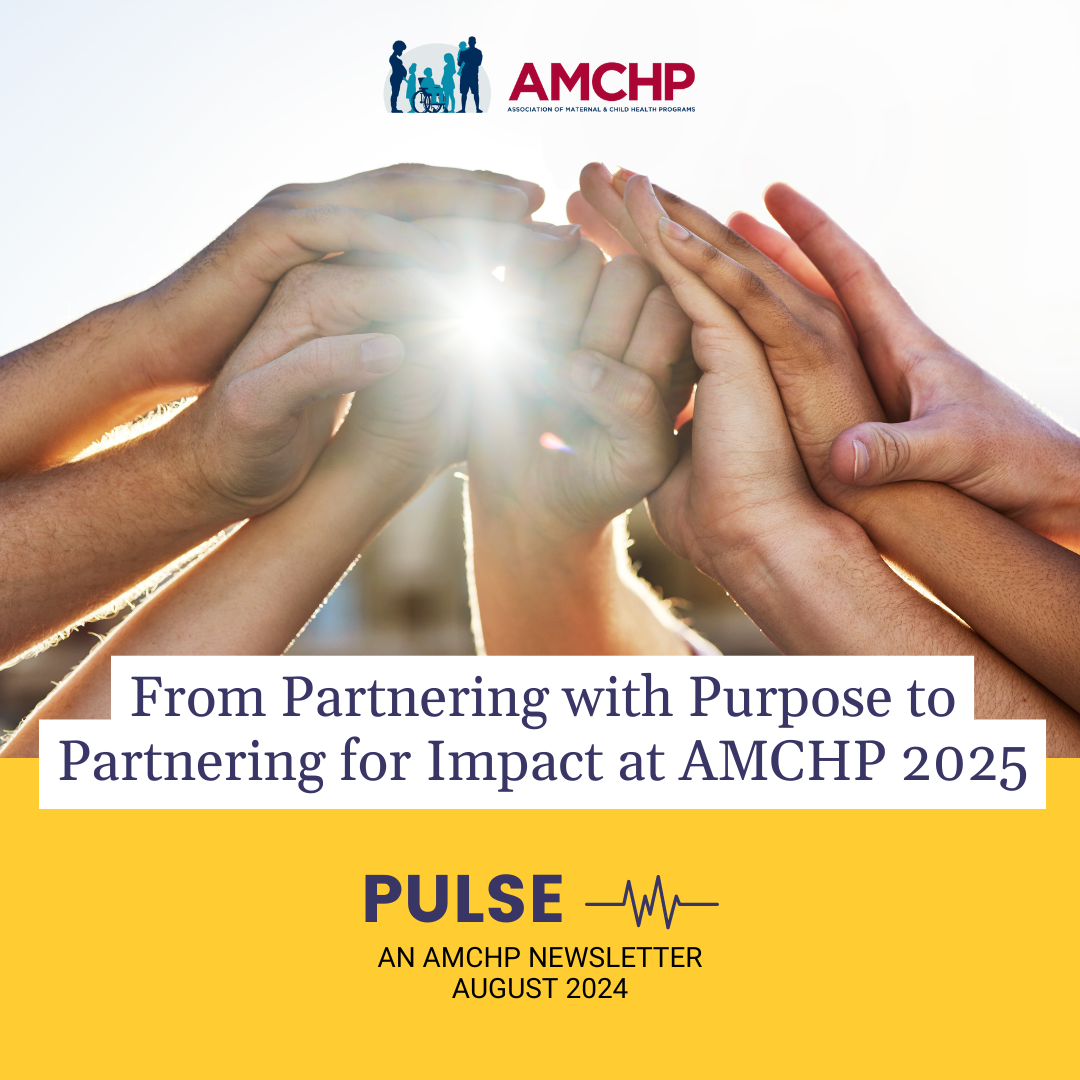 Graphic promoting AMCHP Pulse newsletter, August 2024: "From Partnering with Purpose to Partnering for Impact at AMCHP 2025” with image of hands coming together