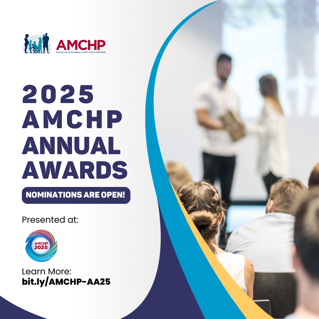 Graphic alerting that nominations for the 2025 AMCHP Annual Awards are open and inviting readers to learn more at bit.ly/AMCHP-AA25. It includes the AMCHP logo and a photo of an individual receiving an award on a stage while a sitting crowd watches. The award will be presented at AMCHP 2025.