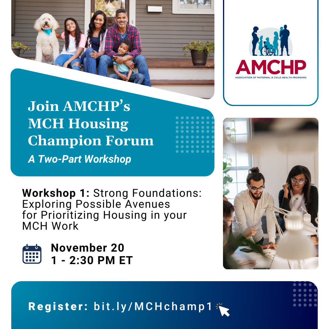 Graphic promoting AMCHP's MCH Housing Champion Forum first workshop, "Strong Foundations: Exploring Possible Avenues for Prioritizing Housing in your MCH Work," on November 20, from 1-2:30 PM ET. Visit bit.ly/MCHchamp1 to register.