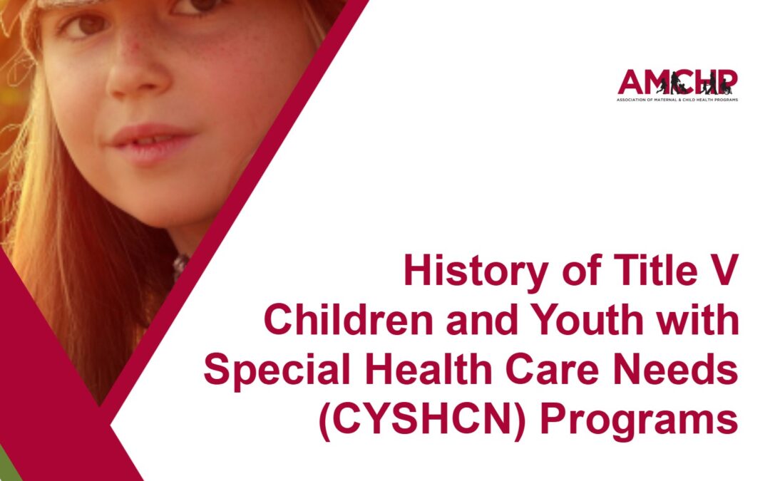 History of Title V Children and Youth with Special Health Care Needs (CYSHCN) Programs