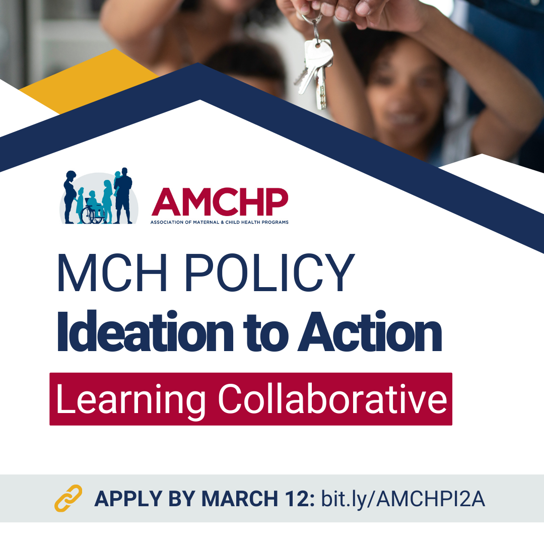 Graphic promoting AMCHP's MCH Policy Ideation to Action Learning Collaborative. Apply by March 12: bit.ly/AMCHPI2A