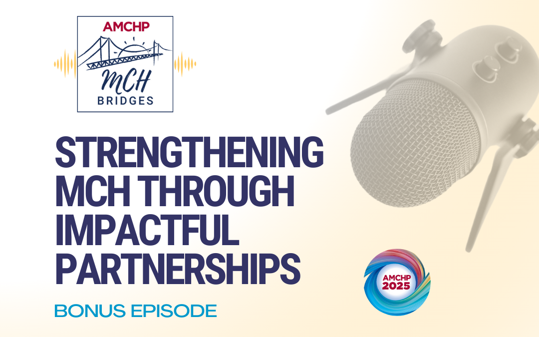 Bonus Episode – Strengthening Maternal & Child Health Through Impactful Partnerships