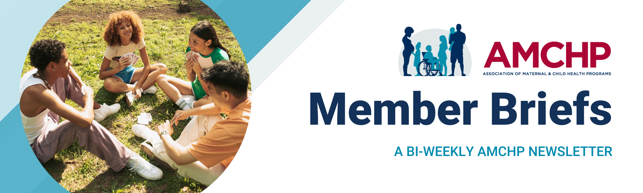 AMCHP Member Briefs banner, a bi-weekly newsletter. Banner includes image of Group of adolescents sitting outside on the grass playing cards.