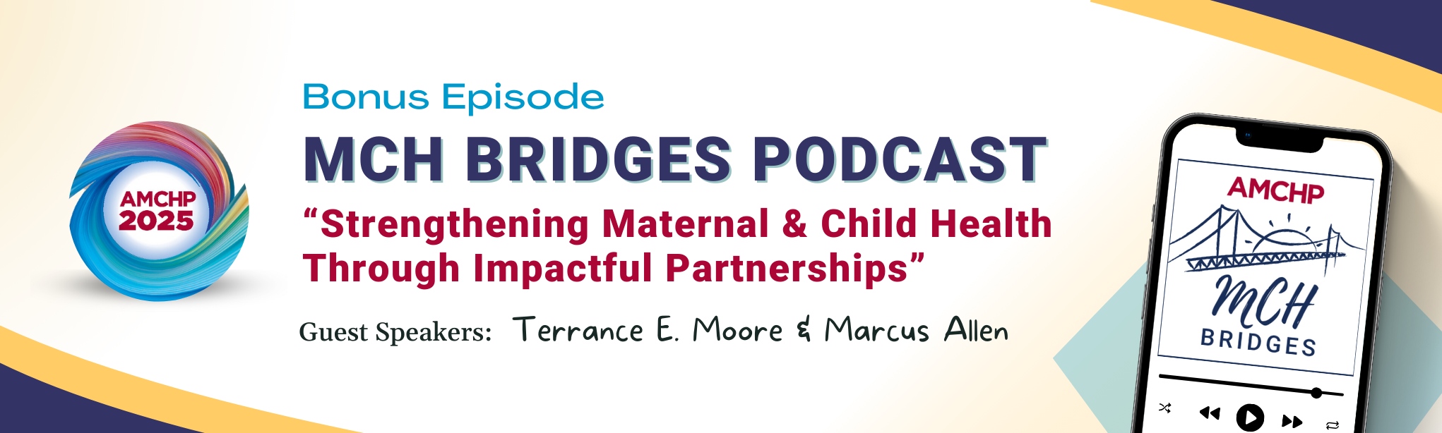 Graphic promoting AMCHP MCH Bridges Bonus Episode: "Strengthening Maternal and Child Health Through Impactful Partnerships”. Listen now: www.mchbridges.org