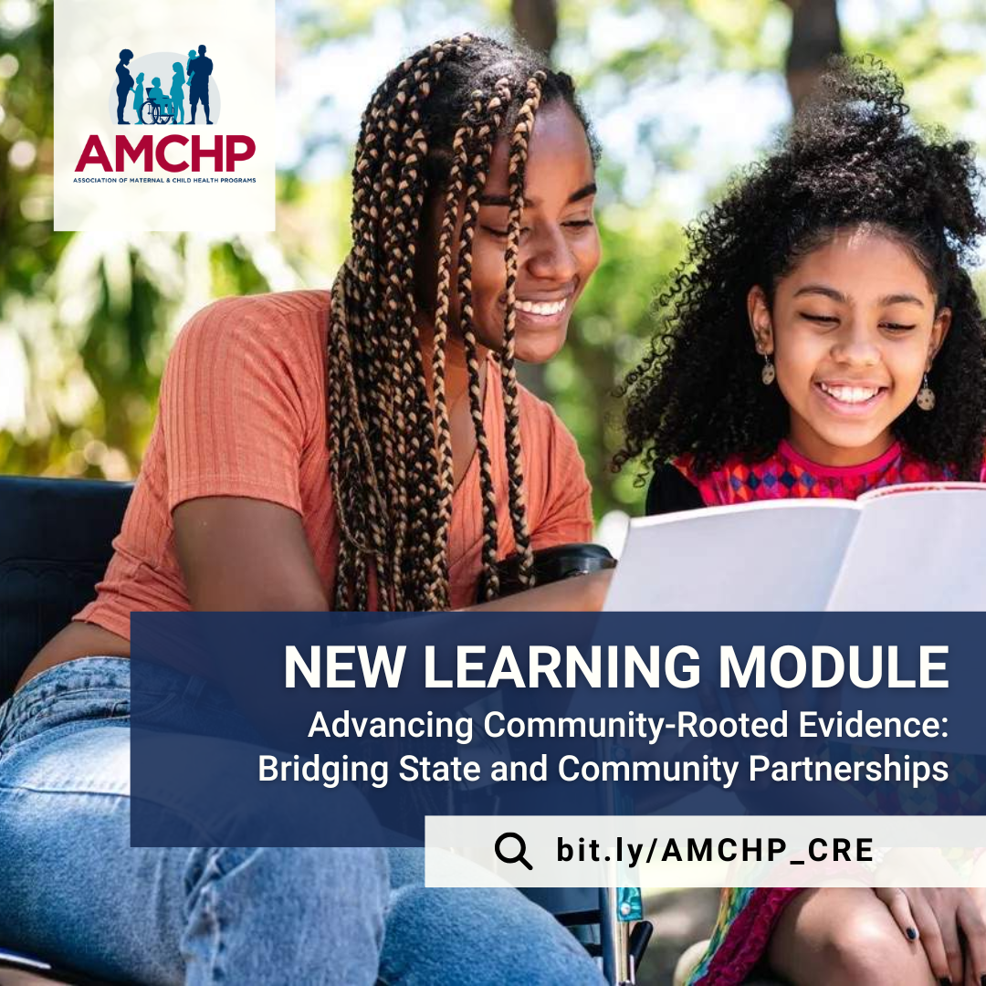 Graphic promoting AMCHP’s new learning module - Advancing Community-Rooted Evidence: Bridging State and Community Partnerships. www.bit.ly/AMCHP_CRE