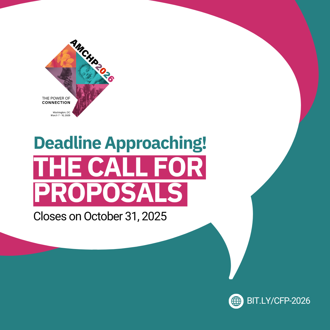 Graphic alerting that the call for proposals for AMCHP 2026 closes on October 31, 2025. Learn more at bit.ly/CFP-2026