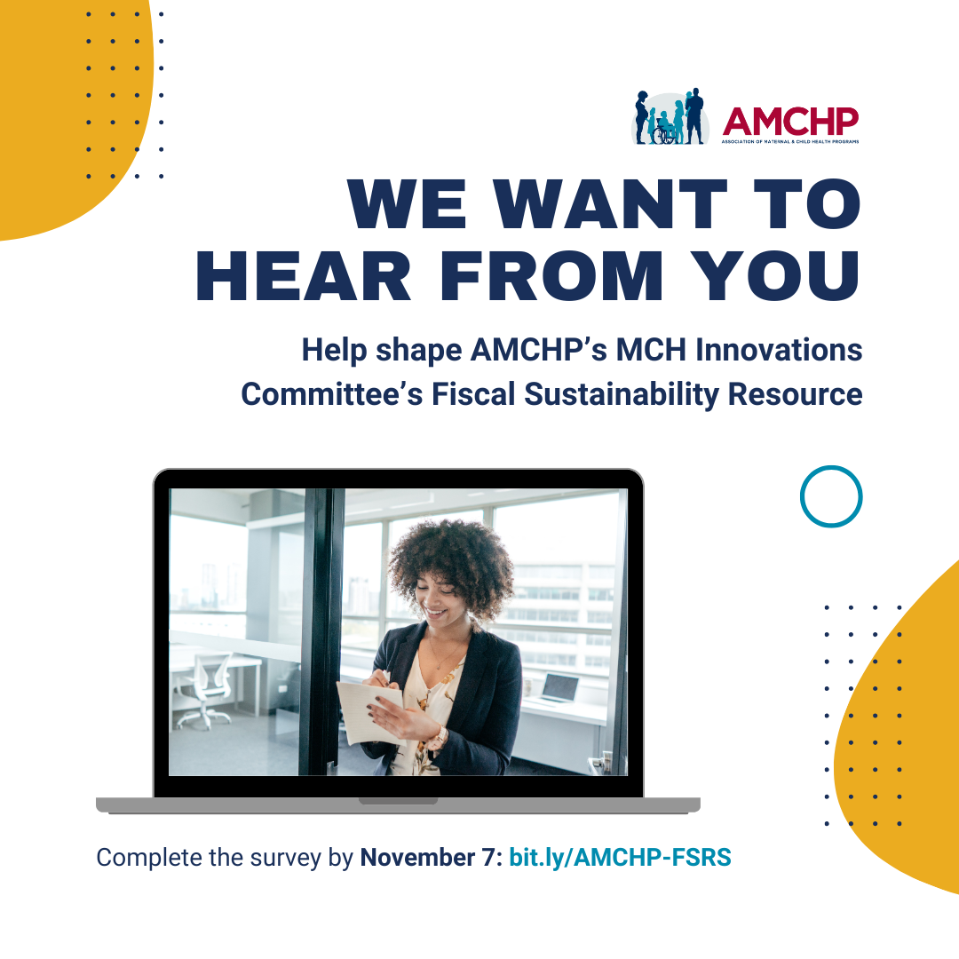 Graphic promoting AMCHP's MCH Innovations Committee's Fiscal Sustainability Resource. Complete the survey by November 7: bit.ly/AMCHP-FSRS