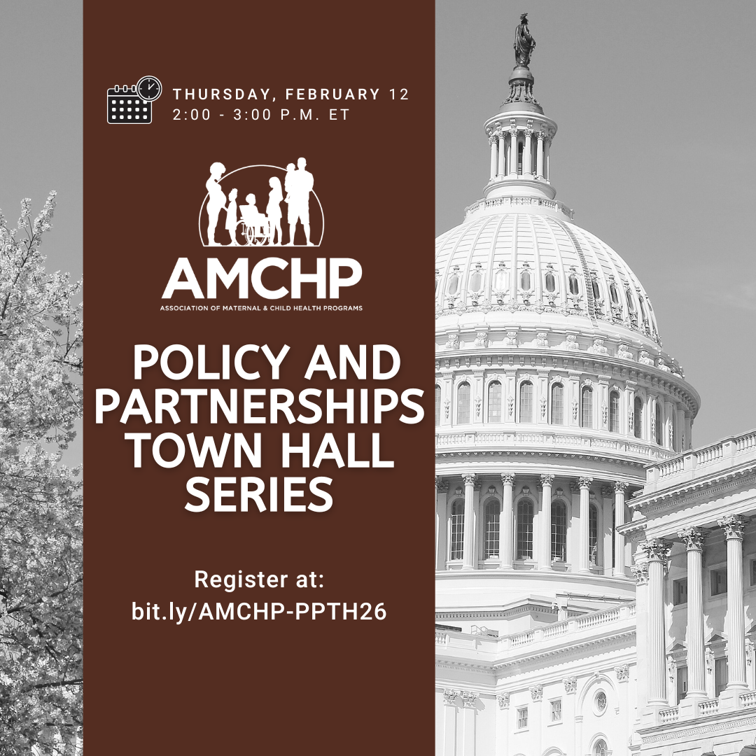 Graphic promoting AMCHP Policy and Partnerships Town Hall on Thursday, February 12 from 2-3 PM ET. Register at bit.ly/AMCHP-PPTH26