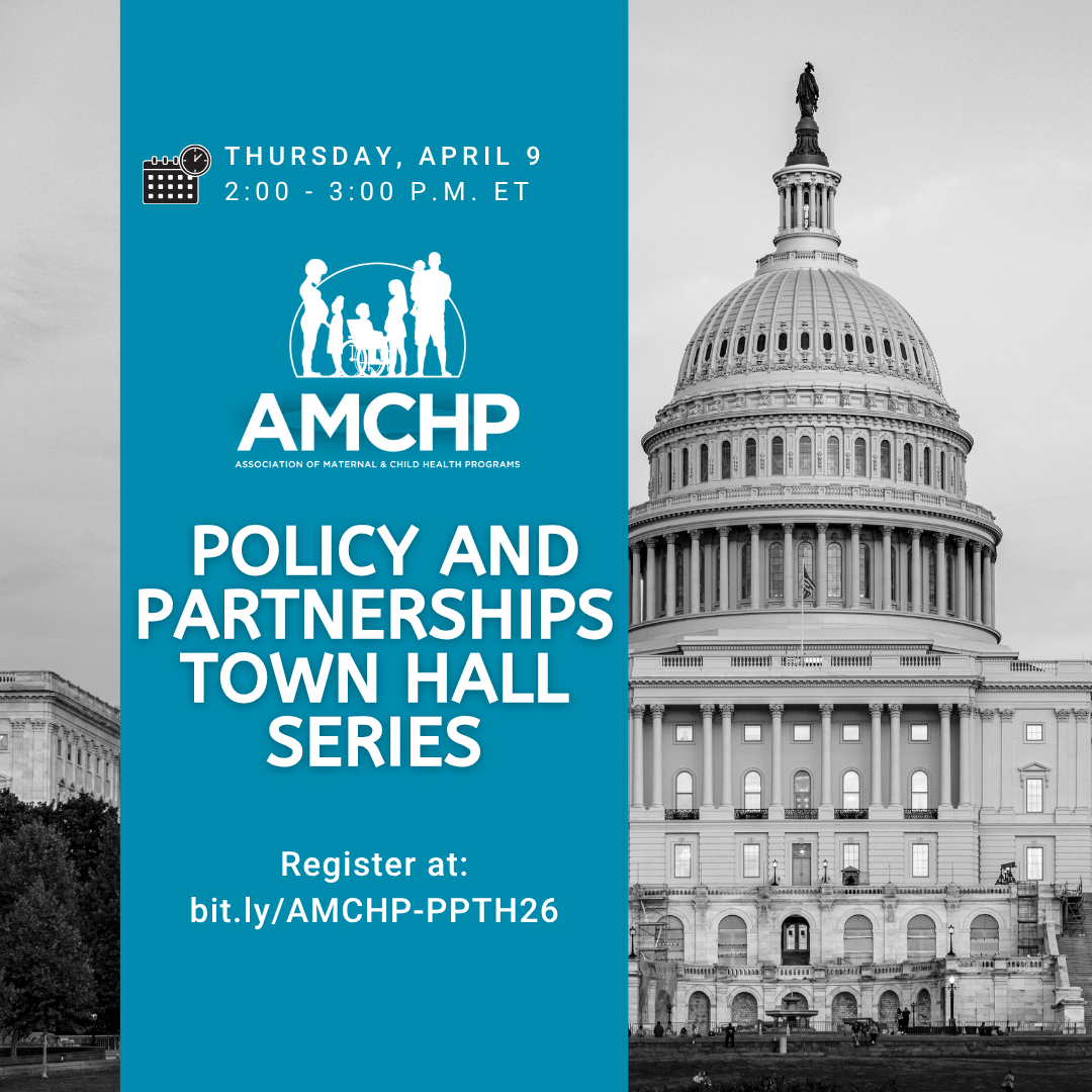 Graphic promoting AMCHP's Policy & Partnerships Town Hall on Thursday, April 9, from 2-3 PM ET. Register at bit.ly/AMCHP-PPTH26