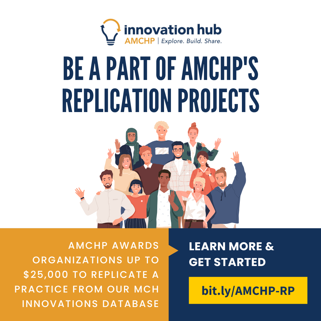 Graphic promoting AMCHP's Innovation Hub Replication Projects. AMCHP awards organizations up to $25,000 to replicate a practice from our MCH Innovations Database. Learn more and get started: bit.ly/AMCHP-RP