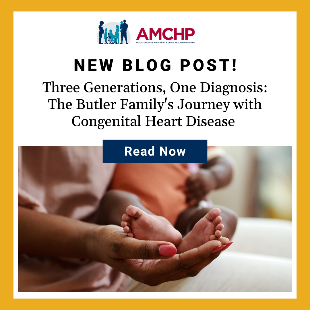 Graphic promoting new AMCHP blog post - Three Generations, One Diagnosis: The Butler Family's Journey with Congenital Heart Disease