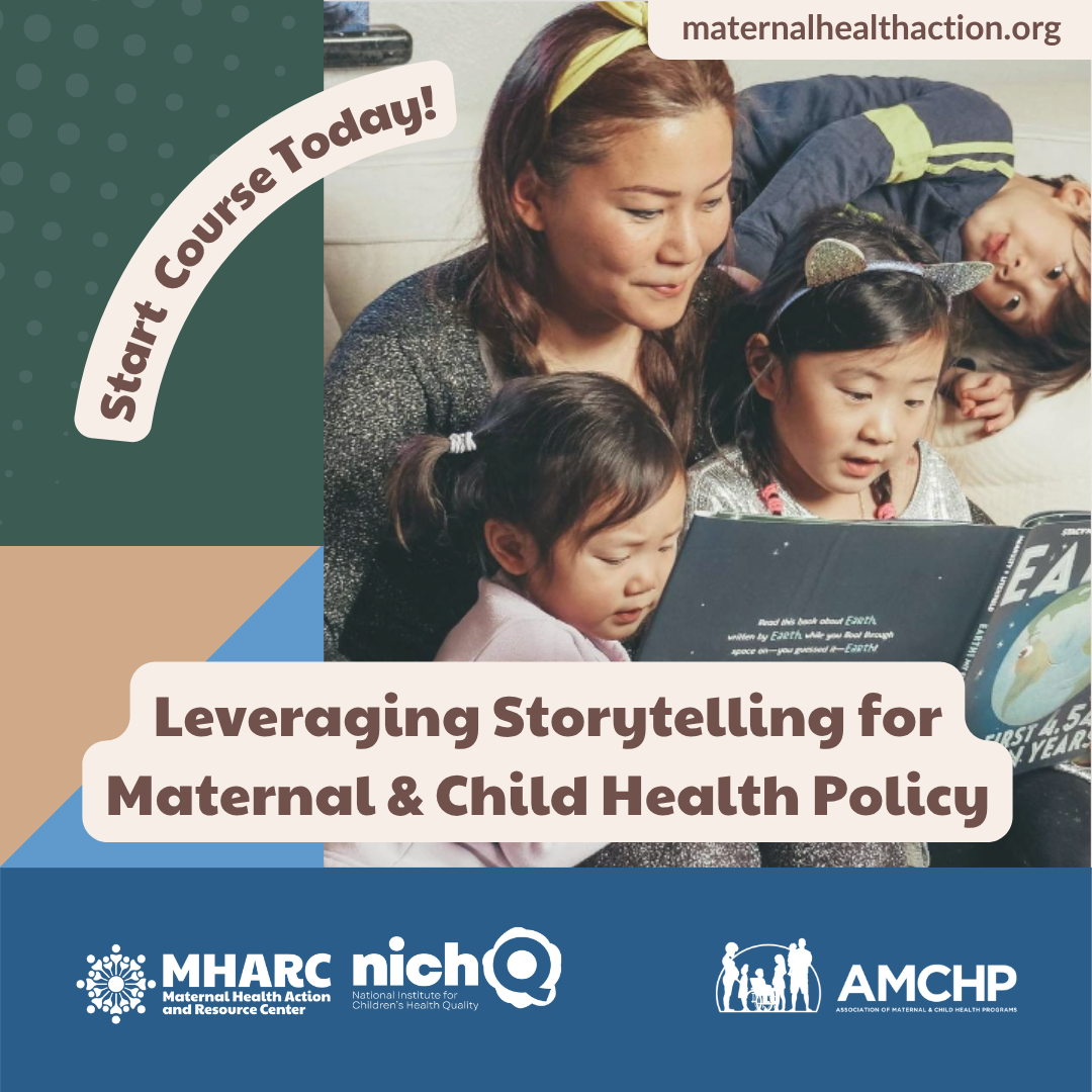 Graphic promoting AMCHP and MHARC 'Leveraging Storytelling for Maternal & Child Health Policy' learning module. 