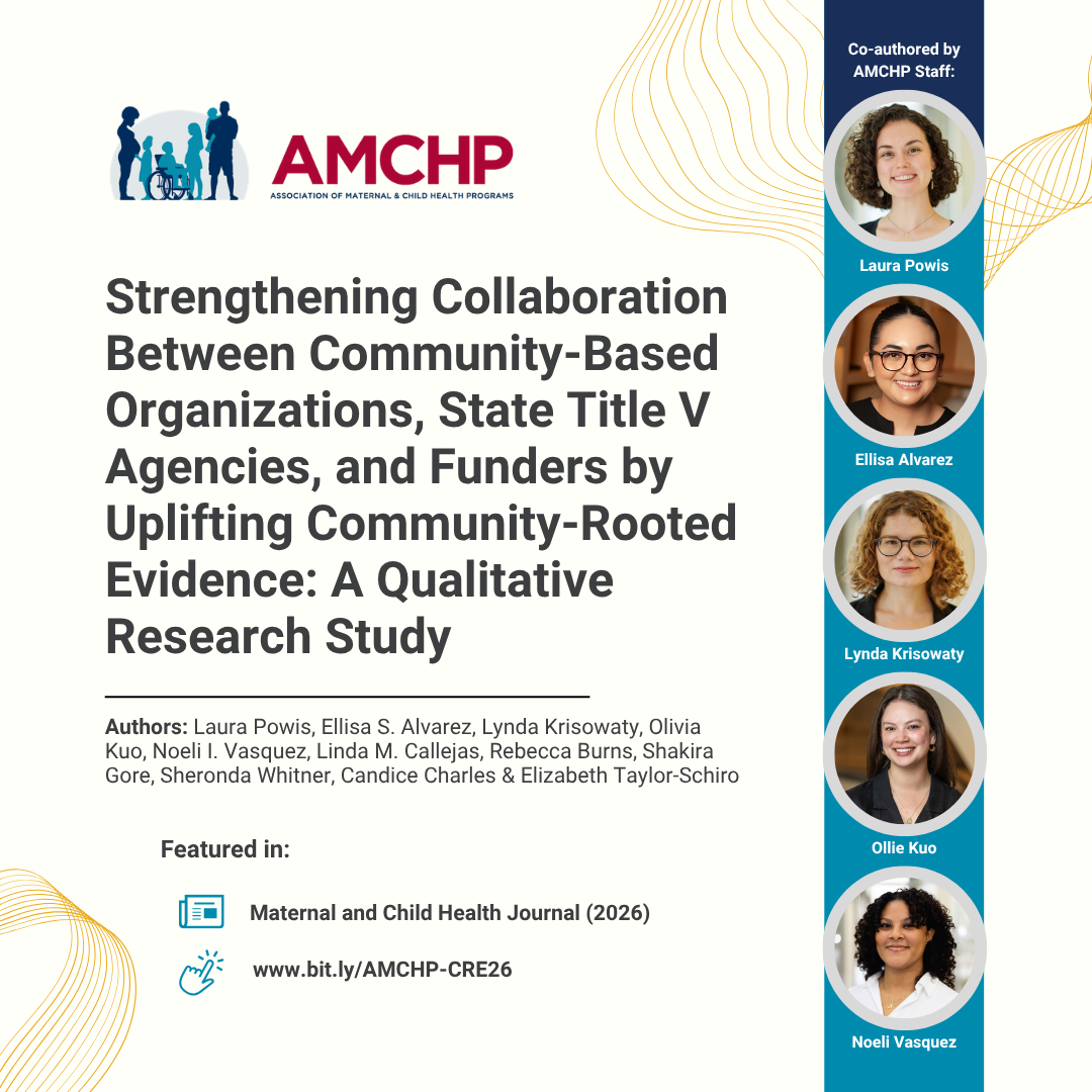 Graphic promoting MCH Journal Article featuring AMCHP authors - Strengthening Collaboration Between Community-Based Organizations, State Title V Agencies, and Funders by Uplifting Community-Rooted Evidence: A Qualitative Research Study