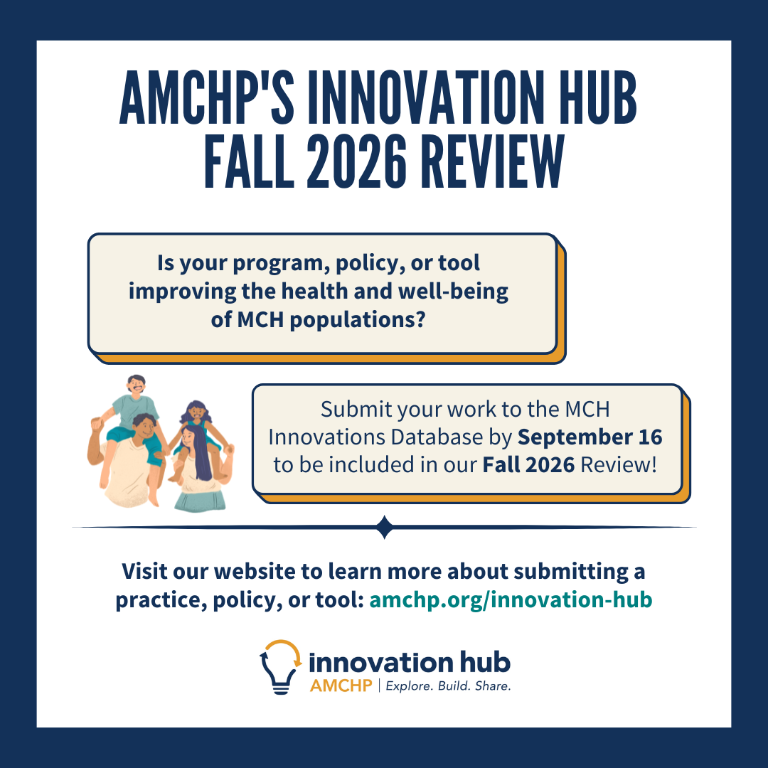 Graphic promoting to submit to AMCHP's Innovation Hub Fall 2026 Review by September 16: amchp.org/innovation-hub