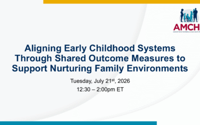Webinar: Aligning Early Childhood Systems Through Shared Measures to Support Nurturing Family Environments